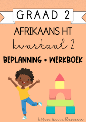 Graad 2 Afrikaans Huistaal Kwartaal 2 Beplanning en Werkboek (2024)