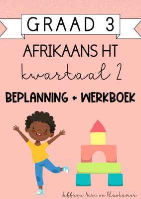 Graad 3 Afrikaans Huistaal Kwartaal 2 Beplanning en Werkboek (2024)
