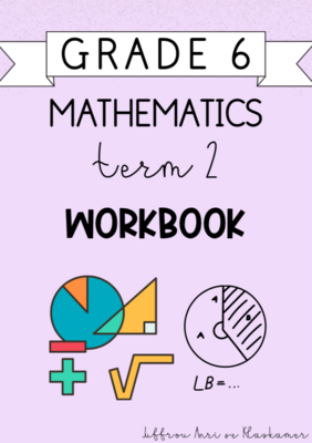 Grade 6 Mathematics Term 2 Workbook (2024)