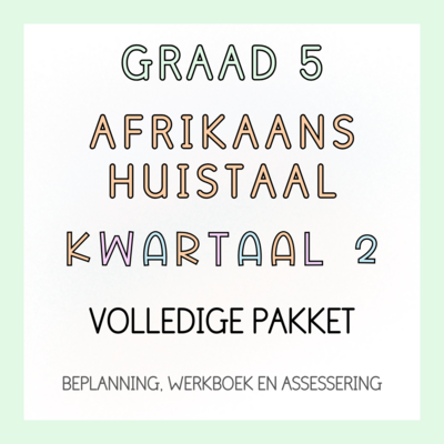 Graad 5 Afrikaans Huistaal Kwartaal 2 Volledige Pakket (2024)