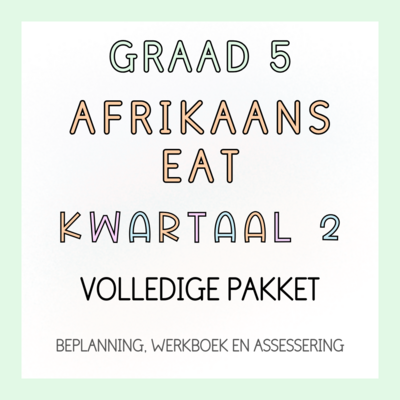 Graad 5 Afrikaans EAT Kwartaal 2 Volledige Pakket (2024)