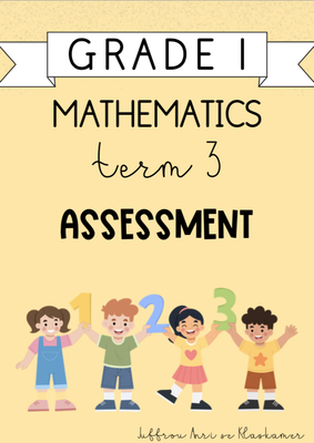 Grade 1 Mathematics Term 3 Assessment (2024)