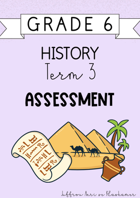 Grade 6 History Term 3 Assessment (2024)