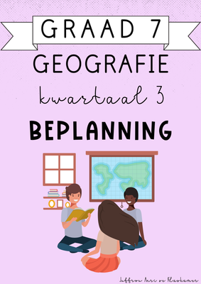 Graad 7 Geografie Kwartaal 3 Beplanning (2024)