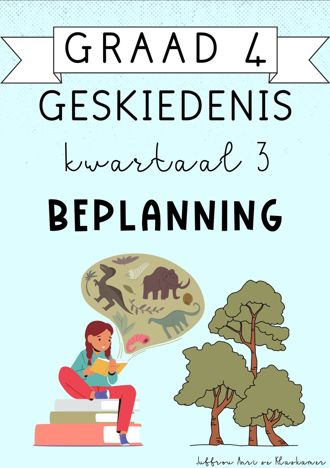 Graad 4 Geskiedenis Kwartaal 3 Beplanning (2024)