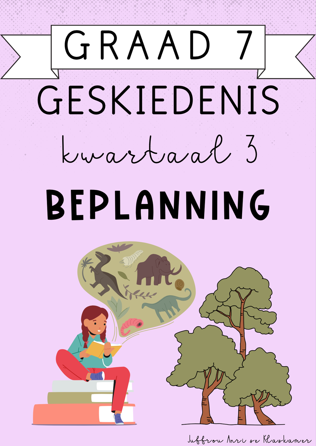 Graad 7 Geskiedenis Kwartaal 3 Beplanning (2024)
