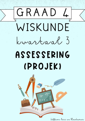 Graad 4 Wiskunde kwartaal 3 Assesserings PROJEK (2024)