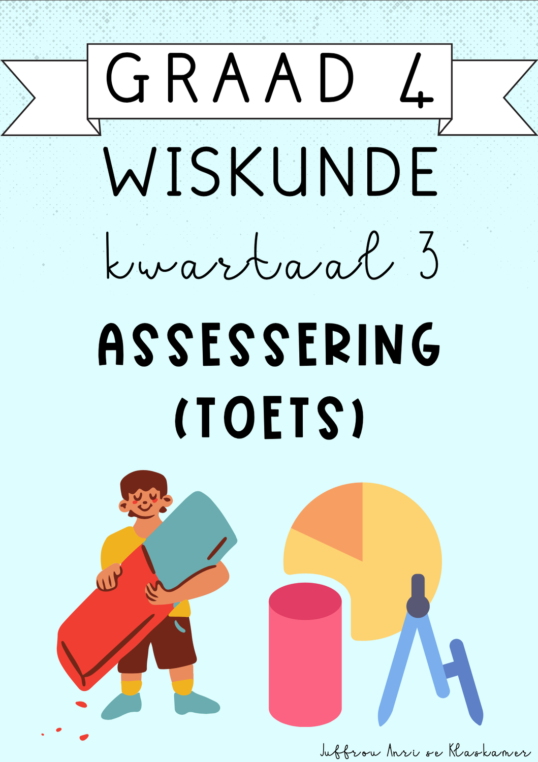 Graad 4 Wiskunde kwartaal 3 Assesserings TOETS (2024)