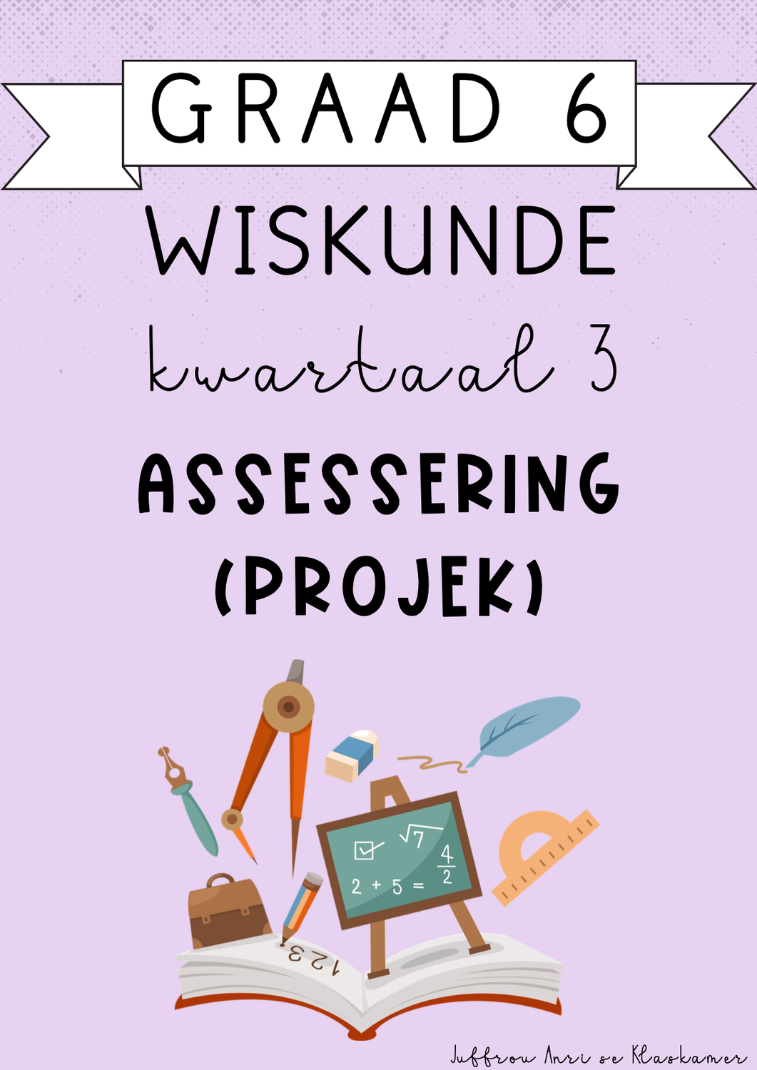 Graad 6 Wiskunde kwartaal 3 Assesserings PROJEK (2024)