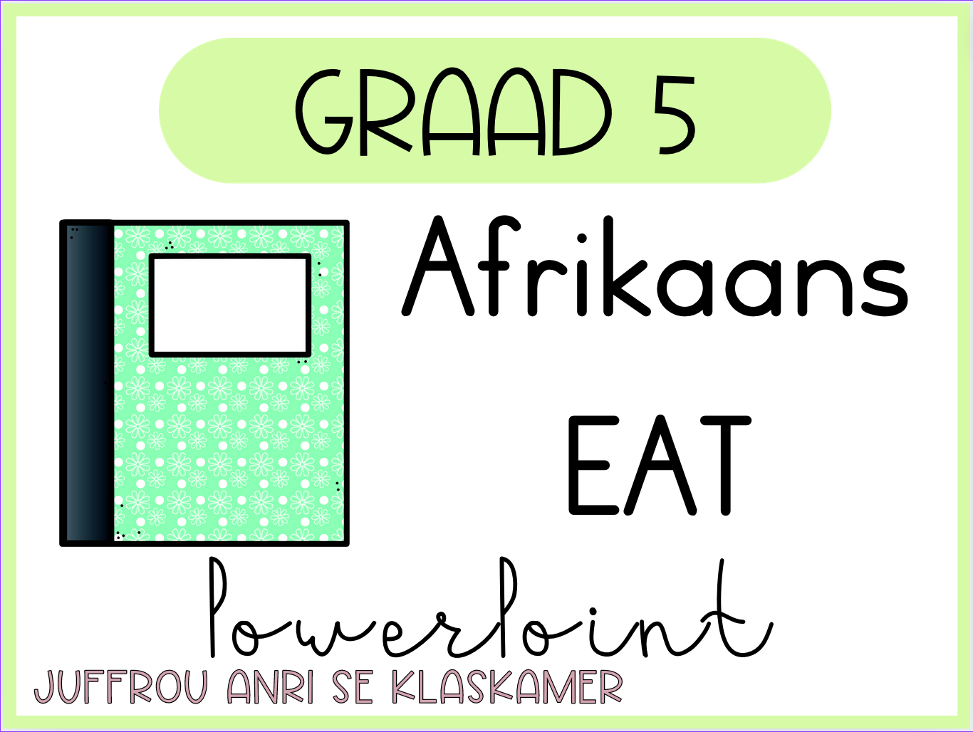 Graad 5 Afrikaans EAT kwartaal 3 PowerPoints