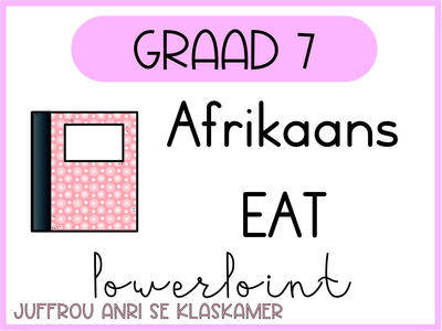 Graad 7 Afrikaans EAT kwartaal 3 PowerPoints