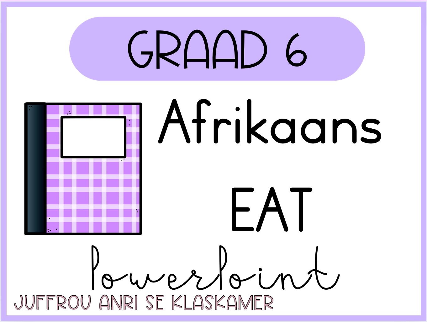 Graad 6 Afrikaans EAT kwartaal 3 PowerPoints