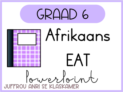 Graad 6 Afrikaans EAT kwartaal 3 PowerPoints