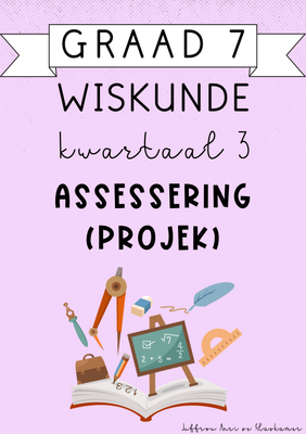 Graad 7 Wiskunde kwartaal 3 Assesserings PROJEK (2024)