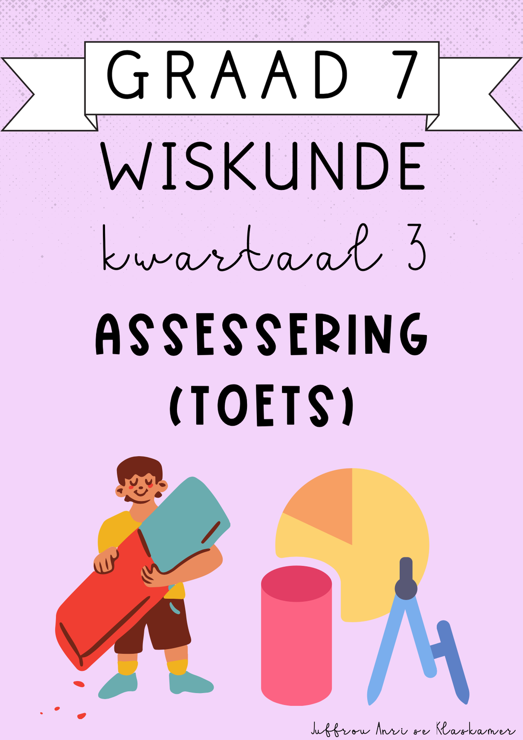 Graad 7 Wiskunde kwartaal 3 Assesserings TOETS (2024)