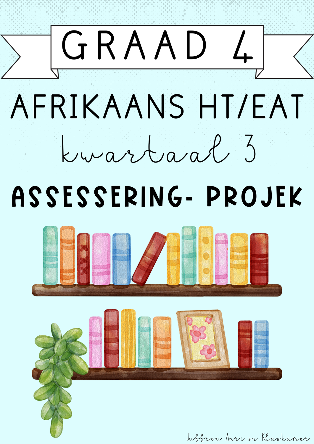 Graad 4 Afrikaans HT / EAT kwartaal 3 projek (2024)