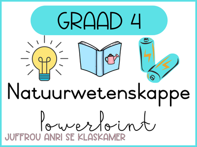 Graad 4 Natuurwetenskappe kwartaal 3 PowerPoints