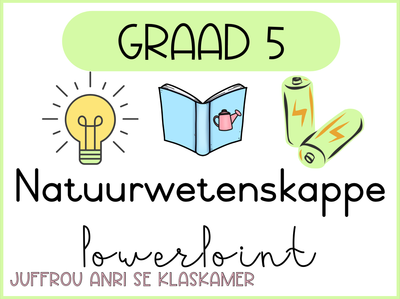 Graad 5 Natuurwetenskappe kwartaal 3 PowerPoints