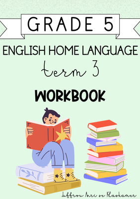 Grade 5 English Home Language term 3 workbook (2024)