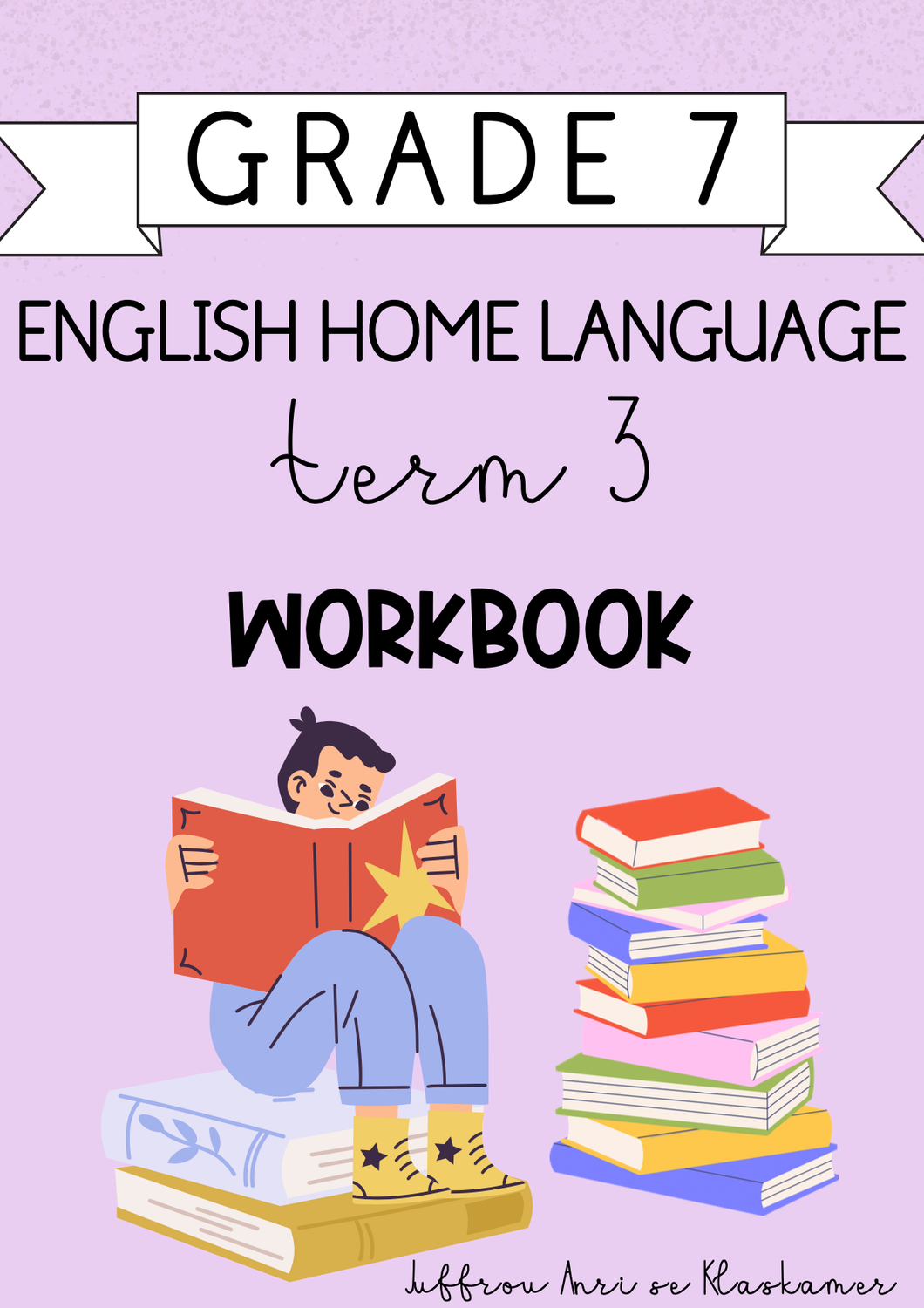 Grade 7 English Home Language term 3 workbook (2024)