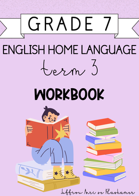Grade 7 English Home Language term 3 workbook (2024)