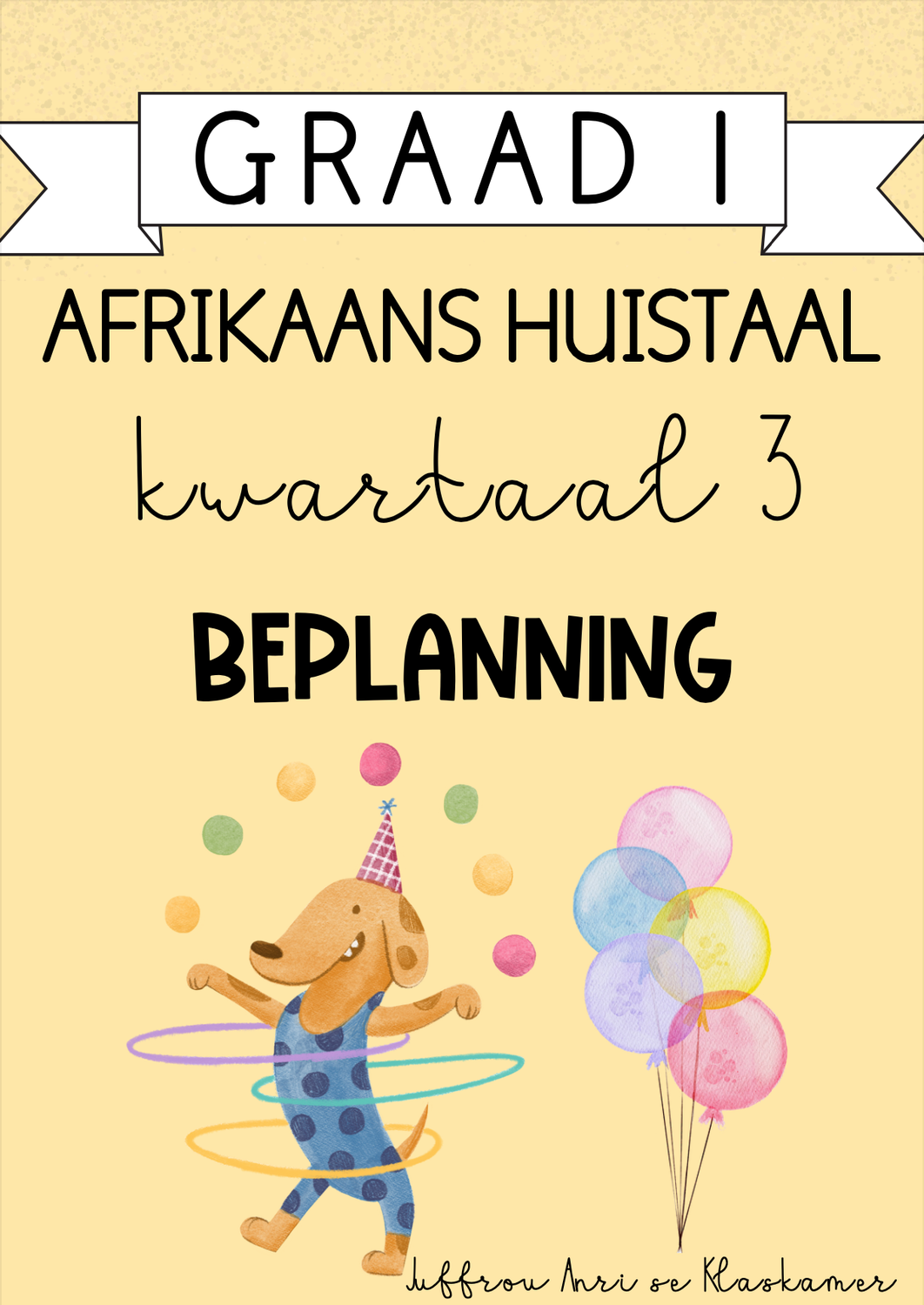 Graad 1 Afrikaans Huistaal Kwartaal 3 Beplanning (2024)