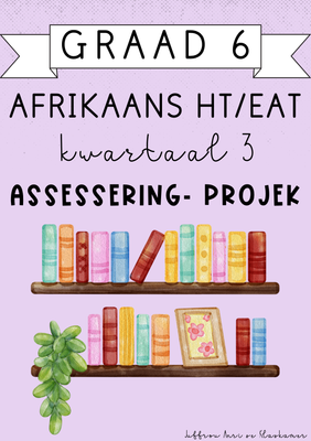 Graad 6 Afrikaans HT / EAT kwartaal 3 projek (2024)