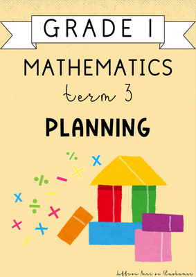 Grade 1 Mathematics Term 3 Planning (2024)