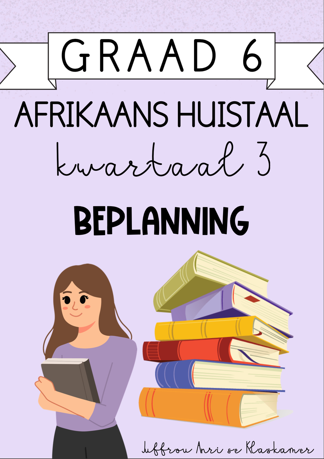 Graad 6 Afrikaans Huistaal Kwartaal 3 Beplanning (2024)