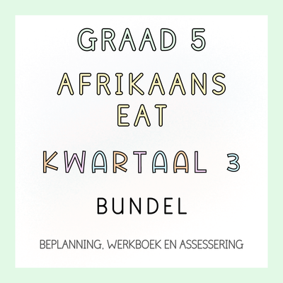 Graad 5 Afrikaans EAT Kwartaal 3 Volledige Pakket (2024)