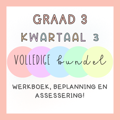Graad 3 Kwartaal 3 VOLLEDIGE BUNDEL (2024)