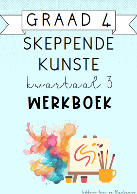 Graad 4 Skeppende Kunste Kwartaal 3 Werkboek (2024)