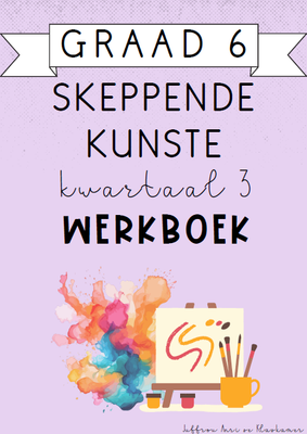 Graad 6 Skeppende Kunste Kwartaal 3 Werkboek (2024)