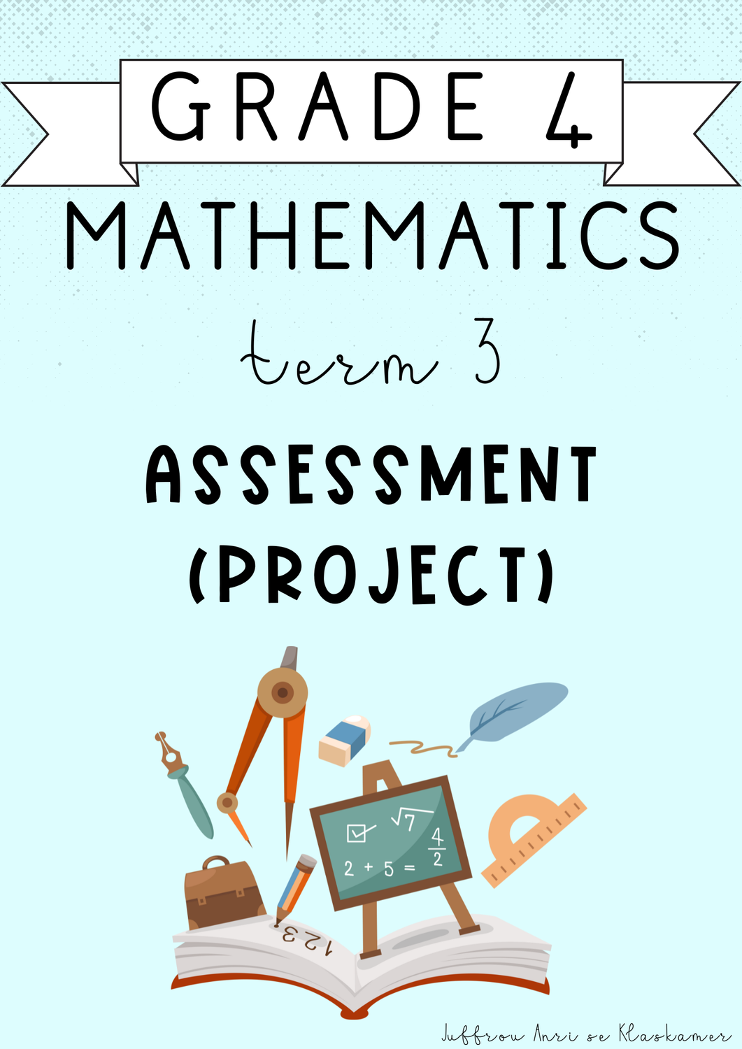 Grade 4 Mathematics term 3 Assessment PROJECT (2024)