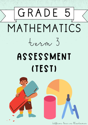Grade 5 Mathematics term 3 Assessment TEST (2024)