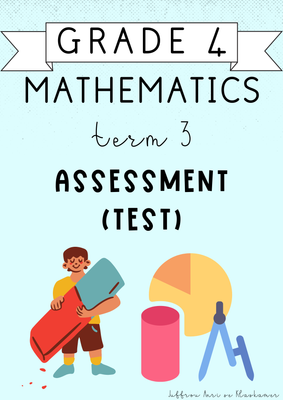 Grade 4 Mathematics term 3 Assessment TEST (2024)