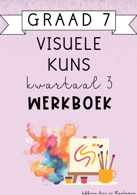 Graad 7 Visuele Kunste Kwartaal 3 Werkboek (2024)