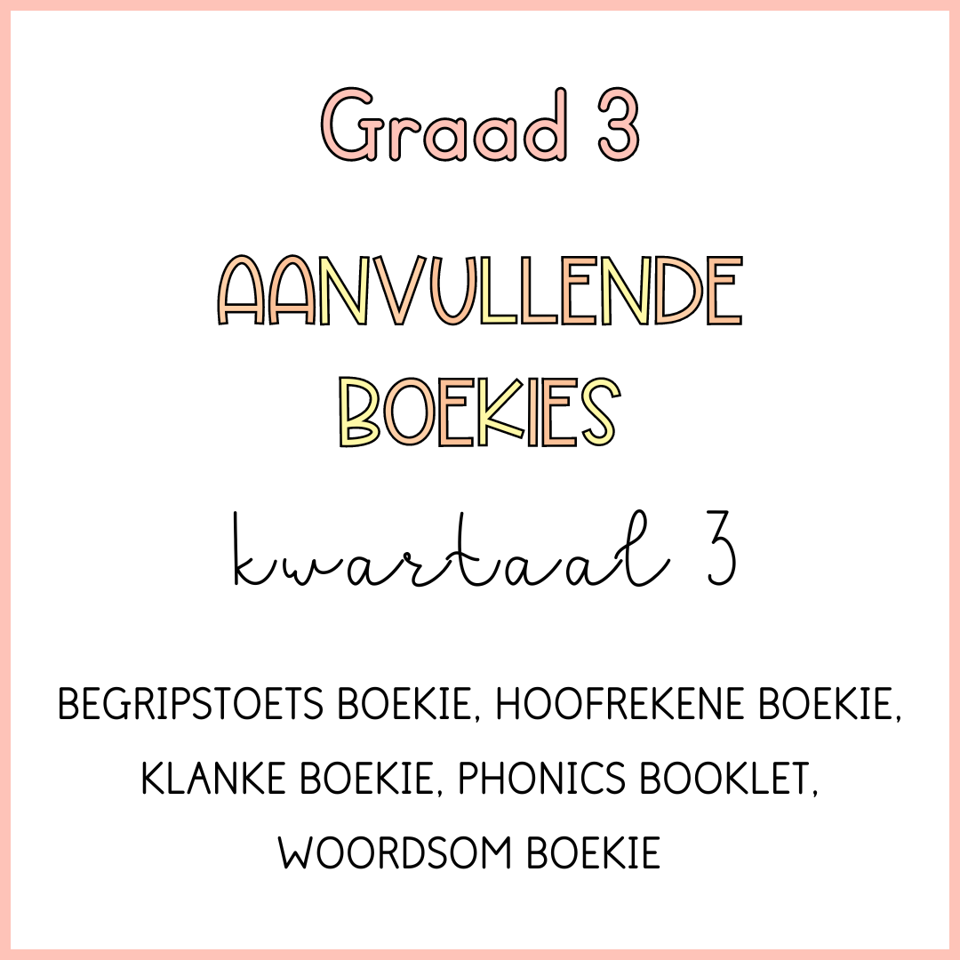 Graad 3 Aanvullende Boekies kwartaal 3 (2024)
