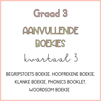 Graad 3 Aanvullende Boekies kwartaal 3 (2024)