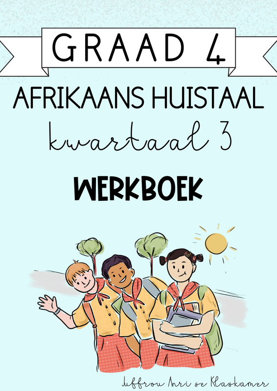 Graad 4 Afrikaans Huistaal kwartaal 3 werkboek (2024)