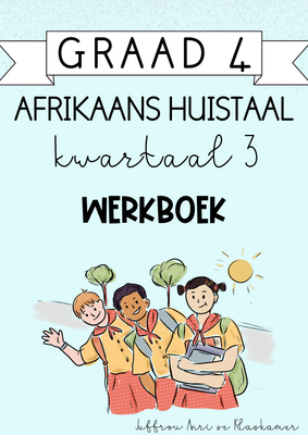 Graad 4 Afrikaans Huistaal kwartaal 3 werkboek (2024)