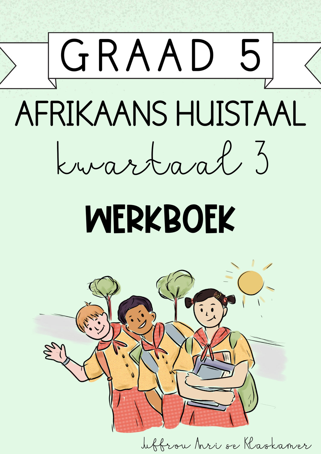 Graad 5 Afrikaans Huistaal kwartaal 3 werkboek (2024)