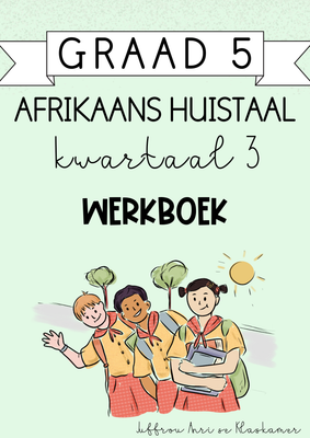 Graad 5 Afrikaans Huistaal kwartaal 3 werkboek (2024)