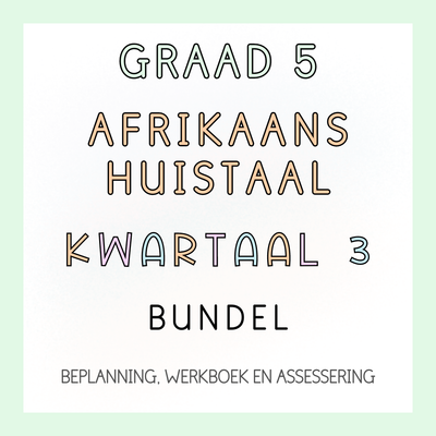 Graad 5 Afrikaans Huistaal Kwartaal 3 Volledige Pakket (2024)