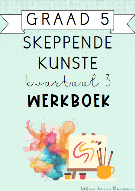 Graad 5 Skeppende Kunste Kwartaal 3 Werkboek (2024)