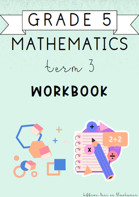 Grade 5 Mathematics Term 3 Workbook (2024)