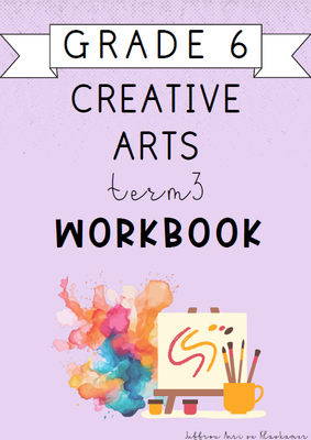 Grade 6 Creative Arts Term 3 workbook (2024)