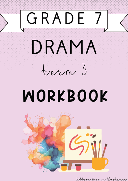 Grade 7 Drama Term 3 workbook (2024)