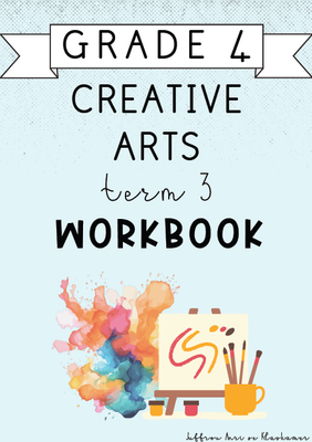 Grade 4 Creative Arts Term 3 workbook (2024)