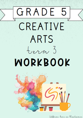 Grade 5 Creative Arts Term 3 workbook (2024)